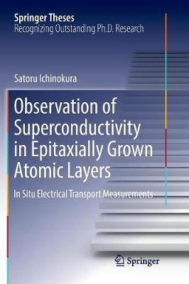 Observation of Superconductivity in Epitaxially Grown Atomic Layers: In Situ Electrical Transport Measurements - Satoru Ichinokura - cover