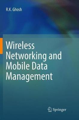 Wireless Networking and Mobile Data Management - R.K. Ghosh - cover
