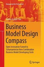Business Model Design Compass: Open Innovation Funnel to Schumpeterian New Combination Business Model Developing Circle