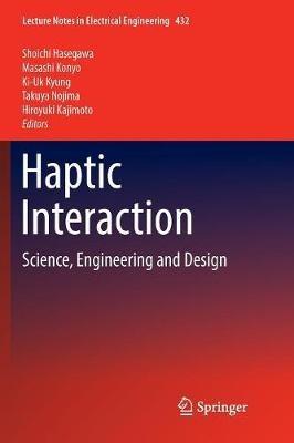 Haptic Interaction: Science, Engineering and Design - cover