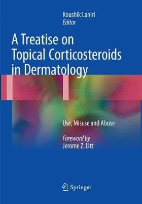A Treatise on Topical Corticosteroids in Dermatology: Use, Misuse and Abuse - cover