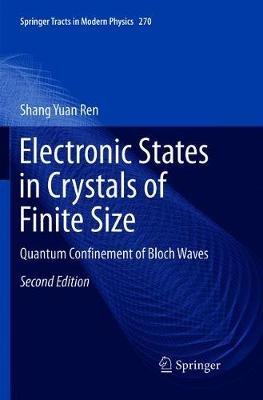 Electronic States in Crystals of Finite Size: Quantum Confinement of Bloch Waves - Shang Yuan Ren - cover
