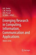 Emerging Research in Computing, Information, Communication and Applications: ERCICA 2016