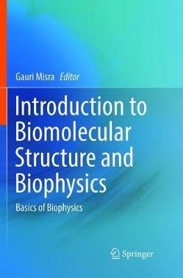 Introduction to Biomolecular Structure and Biophysics: Basics of Biophysics - cover