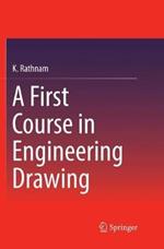 A First Course in Engineering Drawing