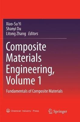 Composite Materials Engineering, Volume 1: Fundamentals of Composite Materials - cover