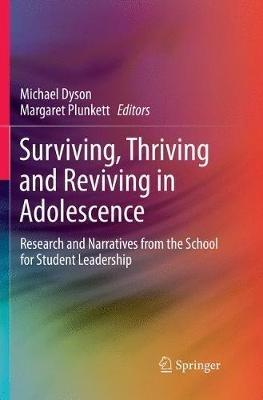 Surviving, Thriving and Reviving in Adolescence: Research and Narratives from the School for Student Leadership - cover