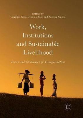 Work, Institutions and Sustainable Livelihood: Issues and Challenges of Transformation - cover