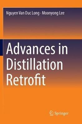 Advances in Distillation Retrofit - Nguyen Van Duc Long,Moonyong Lee - cover