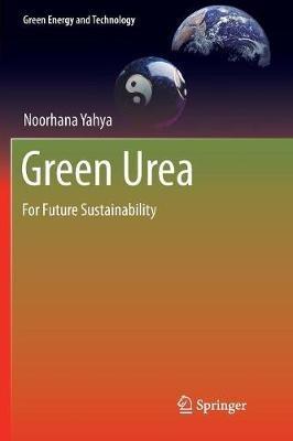 Green Urea: For Future Sustainability - Noorhana Yahya - cover