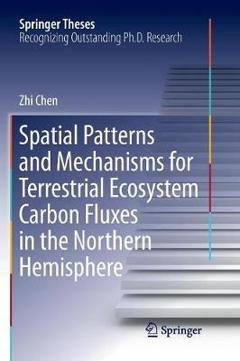 Spatial Patterns and Mechanisms for Terrestrial Ecosystem Carbon Fluxes in the Northern Hemisphere - Zhi Chen - cover