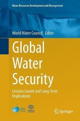 Global Water Security: Lessons Learnt and Long-Term Implications - cover