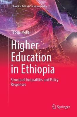 Higher Education in Ethiopia: Structural Inequalities and Policy Responses - Tebeje Molla - cover