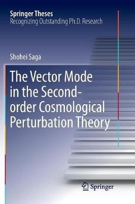 The Vector Mode in the Second-order Cosmological Perturbation Theory - Shohei Saga - cover