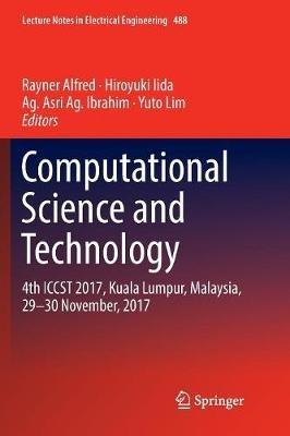 Computational Science and Technology: 4th ICCST 2017, Kuala Lumpur, Malaysia, 29–30 November, 2017 - cover