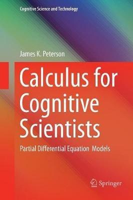 Calculus for Cognitive Scientists: Partial Differential Equation Models - James Peterson - cover