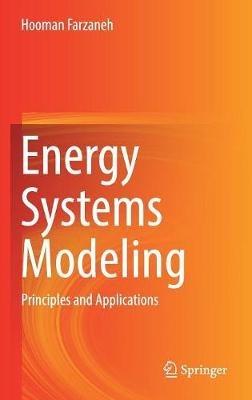 Energy Systems Modeling: Principles and Applications - Hooman Farzaneh - cover
