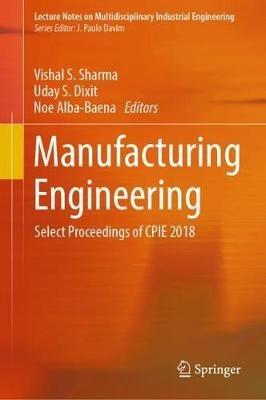 Manufacturing Engineering: Select Proceedings of CPIE 2018 - cover