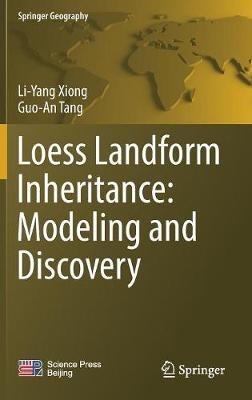 Loess Landform Inheritance: Modeling and Discovery - Li-Yang Xiong,Guo-An Tang - cover
