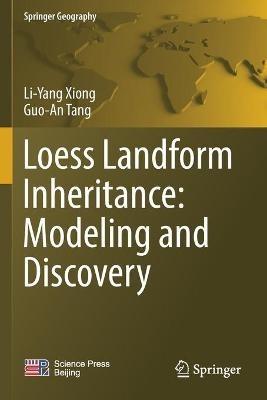 Loess Landform Inheritance: Modeling and Discovery - Li-Yang Xiong,Guo-An Tang - cover