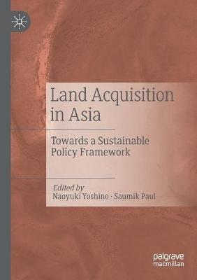 Land Acquisition in Asia: Towards a Sustainable Policy Framework - cover