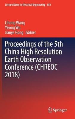 Proceedings of the 5th China High Resolution Earth Observation Conference (CHREOC 2018) - cover