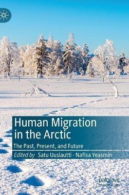 Human Migration in the Arctic: The Past, Present, and Future - cover