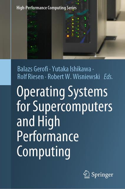 Operating Systems for Supercomputers and High Performance Computing