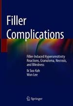 Filler Complications: Filler-Induced Hypersensitivity Reactions, Granuloma, Necrosis, and Blindness