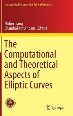The Computational and Theoretical Aspects of Elliptic Curves - cover