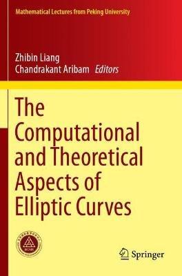 The Computational and Theoretical Aspects of Elliptic Curves - cover