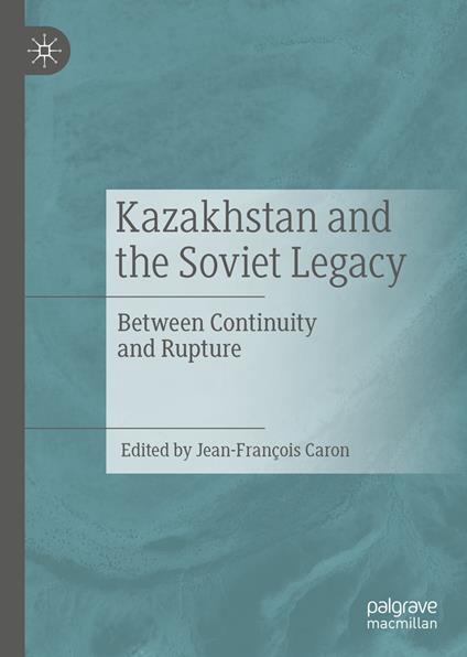 Kazakhstan and the Soviet Legacy