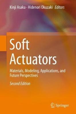 Soft Actuators: Materials, Modeling, Applications, and Future Perspectives - cover