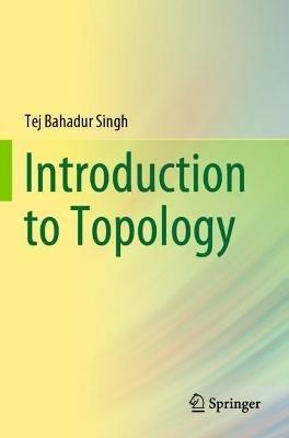 Introduction to Topology - Tej Bahadur Singh - cover