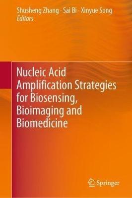 Nucleic Acid Amplification Strategies for Biosensing, Bioimaging and Biomedicine - cover