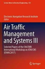 Air Traffic Management and Systems III: Selected Papers of the 5th ENRI International Workshop on ATM/CNS (EIWAC2017)