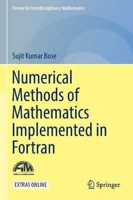 Numerical Methods of Mathematics Implemented in Fortran - Sujit Kumar Bose - cover