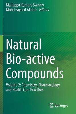 Natural Bio-active Compounds: Volume 2: Chemistry, Pharmacology and Health Care Practices - cover