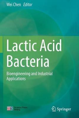 Lactic Acid Bacteria: Bioengineering and Industrial Applications - cover