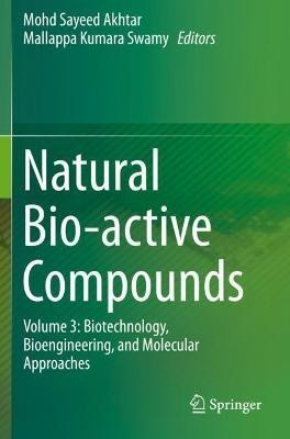 Natural Bio-active Compounds: Volume 3: Biotechnology, Bioengineering, and Molecular Approaches - cover