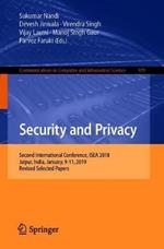 Security and Privacy: Second ISEA International Conference, ISEA-ISAP 2018, Jaipur, India, January, 9–11, 2019, Revised Selected Papers