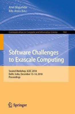 Software Challenges to Exascale Computing: Second Workshop, SCEC 2018, Delhi, India, December 13-14, 2018, Proceedings - cover