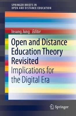 Open and Distance Education Theory Revisited: Implications for the Digital Era - cover