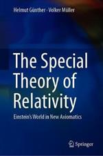 The Special Theory of Relativity: Einstein’s World in New Axiomatics