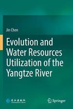 Evolution and Water Resources Utilization of the Yangtze River