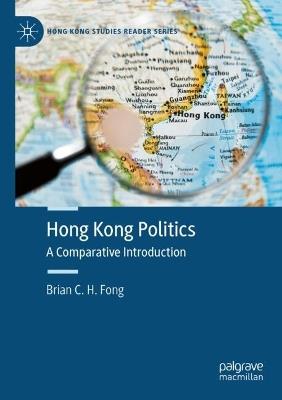Hong Kong Politics: A Comparative Introduction - Brian C. H. Fong - cover