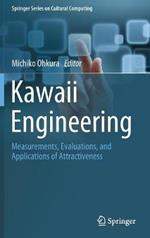 Kawaii Engineering: Measurements, Evaluations, and Applications of Attractiveness
