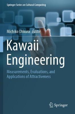 Kawaii Engineering: Measurements, Evaluations, and Applications of Attractiveness - cover