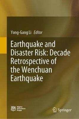 Earthquake and Disaster Risk: Decade Retrospective of the Wenchuan Earthquake - cover