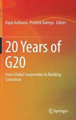 20 Years of G20: From Global Cooperation to Building Consensus